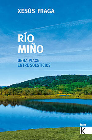 RIO MIÑO. UNHA VIAXE ENTRE SOLSTICIOS