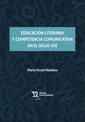 EDUCACION LITERARIA Y COMPETENCIA COMUNICATIVA EN EL S.XXI