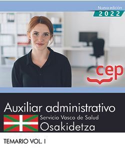 AUXILIAR ADMINISTRATIVO. SERVICIO VASCO DE SALUD-OSAKIDETZA. TEMARIO VOL.I