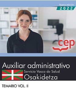 AUXILIAR ADMINISTRATIVO. SERVICIO VASCO DE SALUD-OSAKIDETZA. TEMARIO VOL.II