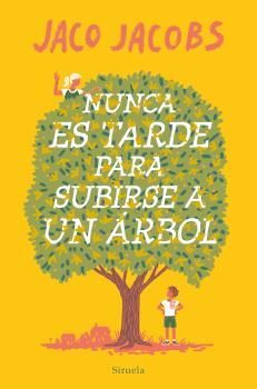 NUNCA ES TARDE PARA SUBIRSE A UN ÁRBOL