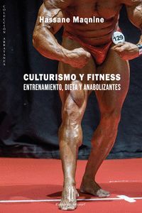 CULTURISMO Y FITNESS: ENTRENAMIENTO, DIETA Y ANABOLIZANTES