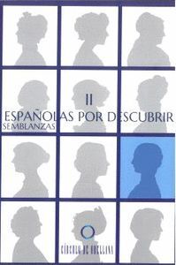 ESPAÑOLAS POR DESCUBRIR. SEMBLANZAS II