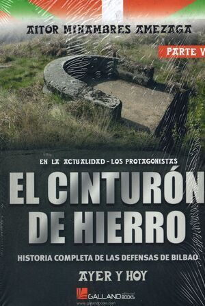 CINTURON DE HIERRO, EL. AYER Y HOY. PARTE V
