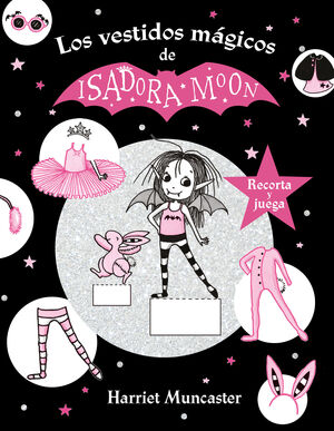 ISADORA MOON Y LOS VESTIDOS MÁGICOS