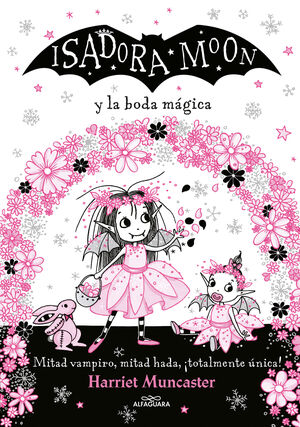 ISADORA MOON Y LA BODA MÁGICA (GRANDES HISTORIAS DE ISADORA MOON 3)