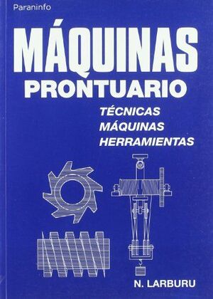 MÁQUINAS PRONTUARIO. TÉCNICAS, MÁQUINAS, HERRAMIENTAS