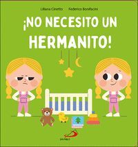 ¡NO NECESITO UN HERMANITO!