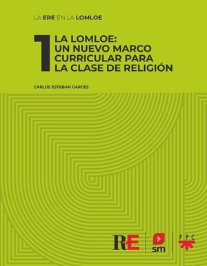 1 LA LOMLOE: UN NUEVO MARCO CURRICULAR PARA LA CLASE DE RELIGION