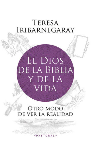 DIOS DE LA BIBLIA Y DE LA VIDA, EL