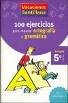 VACACIONES SANTILLANA 5 PRIMARIA 100 EJERCICIOS PARA REPASAR ORTOGRAFIA Y GRAMAT