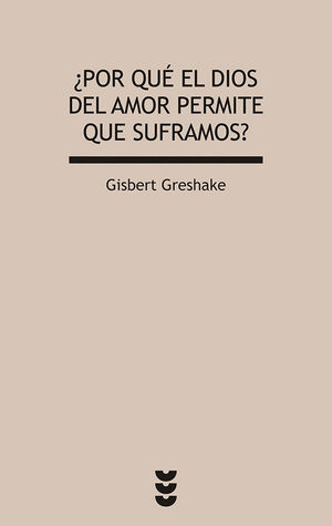 +POR QUé EL DIOS DEL AMOR PERMITE QUE SUFRAMOS?