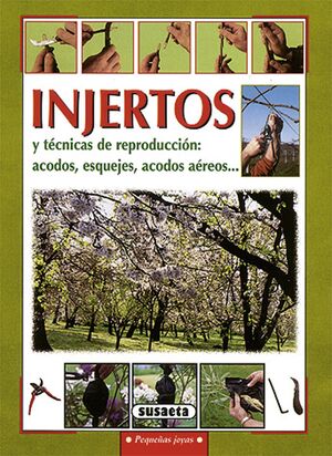 INJERTOS Y TECNICAS DE REPRODUCCION: ACODOS, ESQUEJES,...