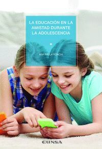 LA EDUCACIÓN EN LA AMISTAD DURANTE LA ADOLESCENCIA