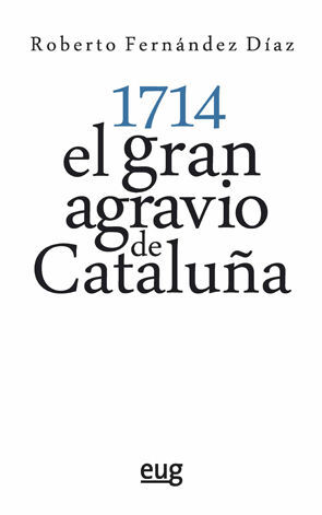 1714: EL GRAN AGRAVIO DE CATALUñA