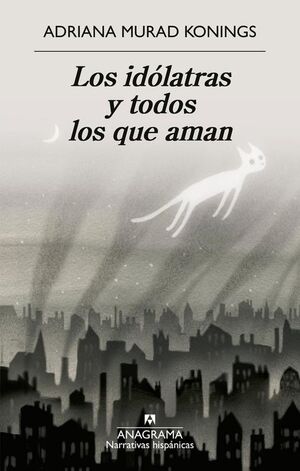 LOS IDOLATRAS Y TODOS LOS QUE AMAN