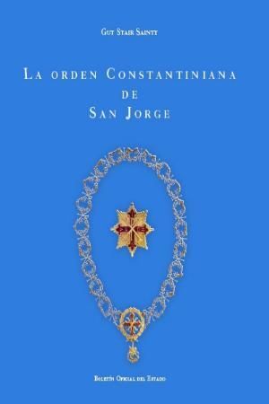 LA ORDEN CONSTANTINIANA DE SAN JORGE
