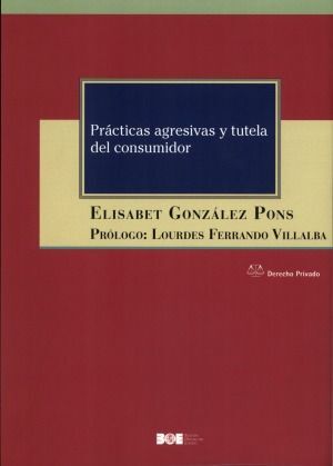 PRÁCTICAS AGRESIVAS Y TUTELA DEL CONSUMIDOR