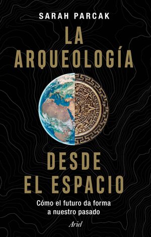 LA ARQUEOLOGIA DESDE EL ESPACIO