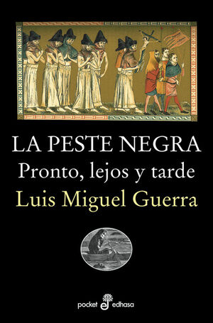 LA PESTE NEGRA. PRONTO, LEJOS Y TARDE