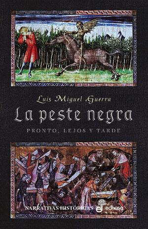 LA PESTE NEGRA. PRONTO, LEJOS Y TARDE