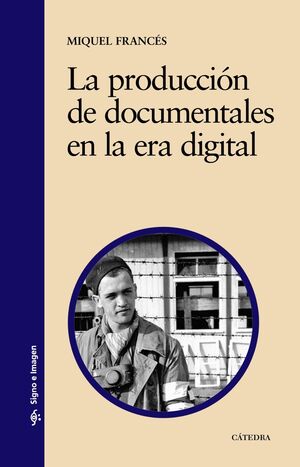 PRODUCCION DE DOCUMENTALES EN LA ERA DIGITAL, LA