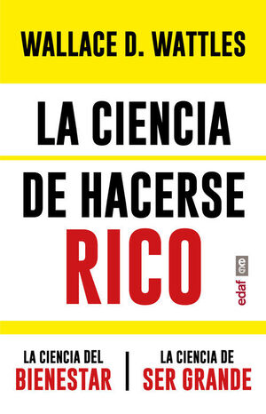 LA CIENCIA DE HACERSE RICO. LA CIENCIA DEL BIENESTAR. LA CIENCIA DE SER GRANDE