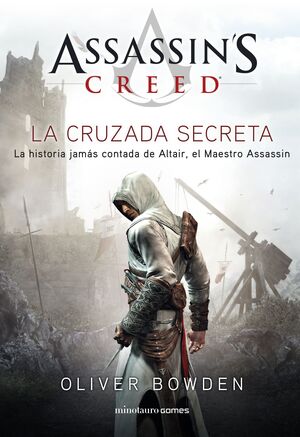 LA CRUZADA SECRETA. ASSASSIN'S CREED