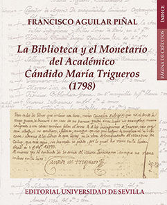 LA BIBLIOTECA Y EL MONETARIO DEL ACADÉMICO CÁNDIDO MARÍA TRIGUEROS (1798)