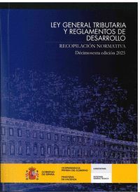 LEY GENERAL TRIBUTARIA Y REGLAMENTOS DE DESARROLLO. RECOPILACIÓN NORMATIVA.DECIM