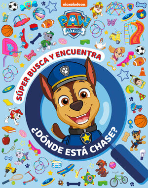 PAW PATROL  PATRULLA CANINA. ACTIVIDADES - ¿DÓNDE ESTÁ CHASE? SÚPER BUSCA Y ENCUENTRA DE LA PATRULLA CANINA