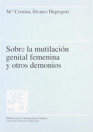 SOBRE LA MUTILACI?N GENITAL FEMENINA Y OTROS DEMONIOS