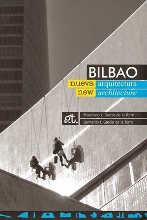 BILBAO NUEVA ARQUITECTURA = BILBAO NEW ARCHITECTURE