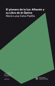 EL PIONERO DE LA LUZ: ALHACÉN Y SU LIBRO DE OPTICA