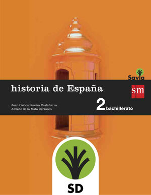SD PROFESOR. HISTORIA DE ESPAÑA. 2 BACHILLERATO. SAVIA