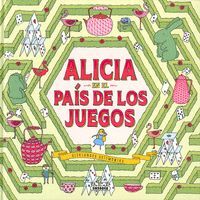 ALICIA EN EL PAÍS DE LOS JUEGOS