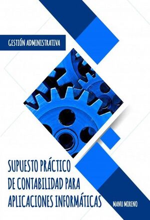 SUPUESTO PRACTICO DE CONTABILIDAD PARA APLICACIONES INFORMAT