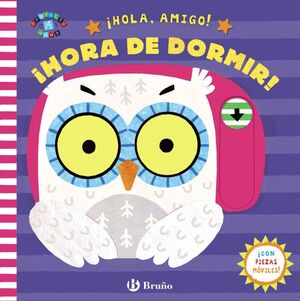 IHOLA, AMIGO! IHORA DE DORMIR!