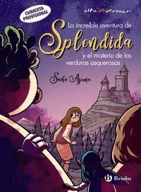 LA INCREÍBLE AVENTURA DE SPLÉNDIDA Y EL MISTERIO DE LAS VERDURAS ASQUEROSAS