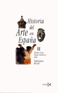 H. ARTE ESPAÑA II - DESDE GOYA HASTA NUESTROS DIAS