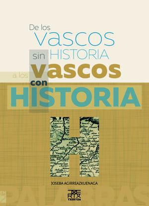 DE LOS VASCOS SIN HISTORIA A LOS VASCOS CON HISTORIA