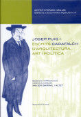 JOSEP PUIG I CADAFALCH, ESCRITS D'ARQUITECTURA, ART I POLITICA