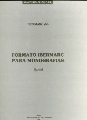 MANUAL DE FORMATO IBERMARC PARA MONOGRAFÍAS. ACTUALIZACIÓN REALIZADA EN 1987