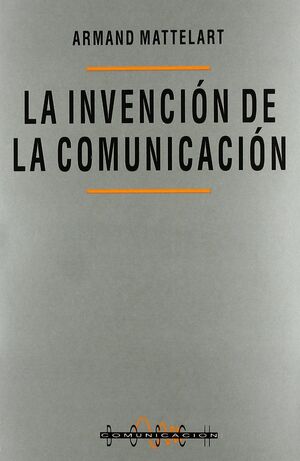 LA INVENCIÓN DE LA COMUNICACIÓN