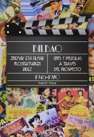 BILBAO, ZINEMAK ETA FILMAK PROSPEKTUAREN BIDEZ / CINES Y PELÍCULAS A TRAVÉS DEL