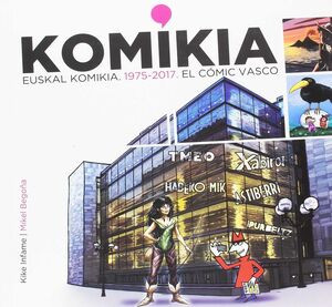 KOMIKIA:EUSKAL KOMIKIA 1975-2017 EL CÓMIC VASCO