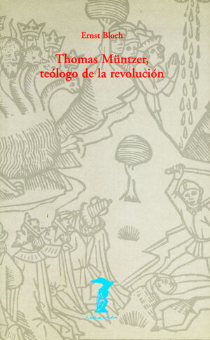 THOMAS MÜNTZER, TEÓLOGO DE LA REVOLUCIÓN