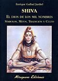 SHIVA. EL DIOS DE LOS MIL NOMBRES