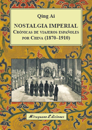 NOSTALGIA IMPERIAL. CRóNICAS DE VIAJEROS ESPAñOLES POR CHINA (187