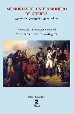 MEMORIAS DE UN PRISIONERO DE GUERRA (DIARIO DE FERNANDO BLANCO WHITE)